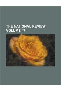 The National Review Volume 47