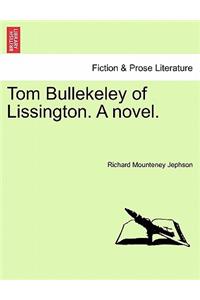 Tom Bullekeley of Lissington. a Novel.