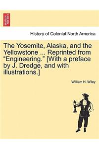 The Yosemite, Alaska, and the Yellowstone ... Reprinted from 