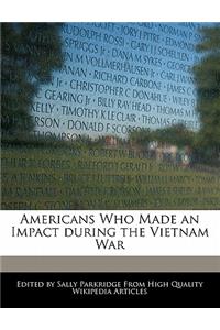 Americans Who Made an Impact During the Vietnam War