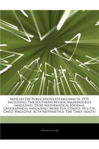 Articles on Publications Established in 1935, Including: The Southern Review, Mademoiselle (Magazine), Duke Mathematical Journal, Geographical (Magazi