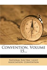 Convention, Volume 15...