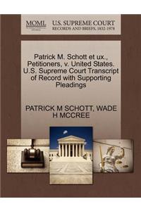 Patrick M. Schott Et Ux., Petitioners, V. United States. U.S. Supreme Court Transcript of Record with Supporting Pleadings