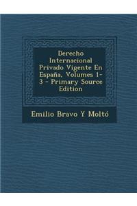 Derecho Internacional Privado Vigente En Espana, Volumes 1-3