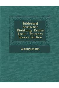 Bildersaal Deutscher Dichtung. Erster Theil