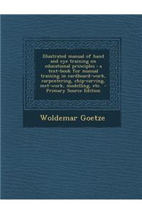 Illustrated Manual of Hand and Eye Training on Educational Principles