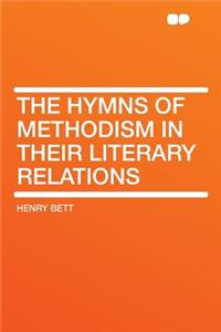 The Hymns of Methodism in Their Literary Relations