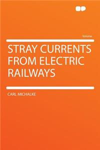 Stray Currents from Electric Railways