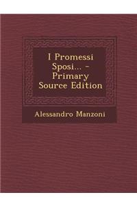 I Promessi Sposi... - Primary Source Edition