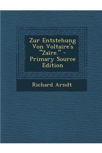 Zur Entstehung Von Voltaire's 