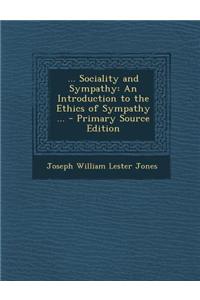 ... Sociality and Sympathy: An Introduction to the Ethics of Sympathy ... - Primary Source Edition