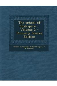 The School of Shakspere .. Volume 2 - Primary Source Edition