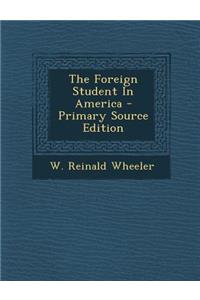 The Foreign Student in America