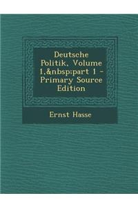 Deutsche Politik, Volume 1, Part 1 - Primary Source Edition