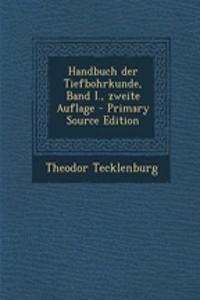 Handbuch Der Tiefbohrkunde, Band I., Zweite Auflage