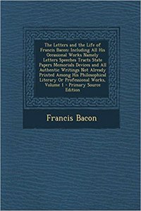 The Letters and the Life of Francis Bacon