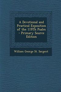 A Devotional and Practical Exposition of the 119Th Psalm