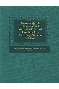 Cram's Quick Reference Atlas and Gazetteer of the World - Primary Source Edition