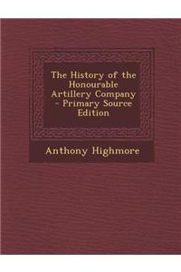The History of the Honourable Artillery Company - Primary Source Edition