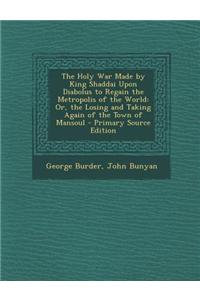 The Holy War Made by King Shaddai Upon Diabolus to Regain the Metropolis of the World