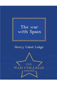 The War with Spain - War College Series