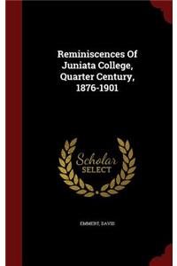 Reminiscences of Juniata College, Quarter Century, 1876-1901