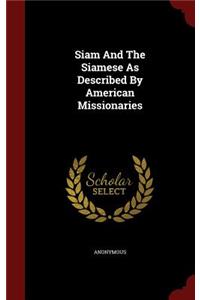 Siam and the Siamese as Described by American Missionaries