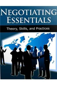 Negotiating Essentials - Theory, Skills, and Practices