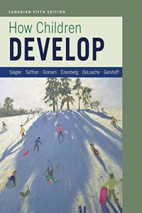 How Children Develop (Canadian Edition)