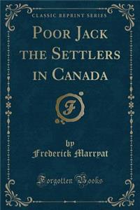 Poor Jack the Settlers in Canada (Classic Reprint)