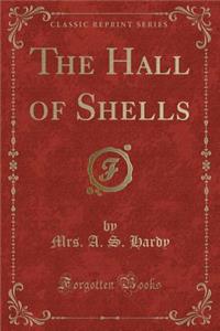 The Hall of Shells (Classic Reprint)