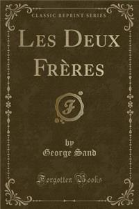 Les Deux FrÃ¨res (Classic Reprint)