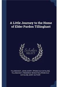 A Little Journey to the Home of Elder Pardon Tillinghast
