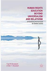 Human Rights Education Beyond Universalism and Relativism