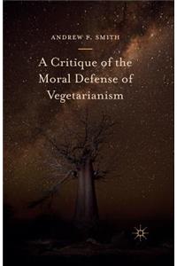 Critique of the Moral Defense of Vegetarianism