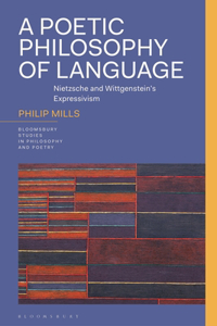 Poetic Philosophy of Language: Nietzsche and Wittgenstein's Expressivism