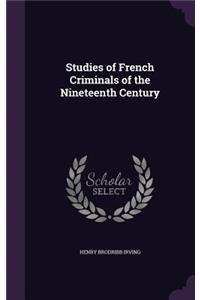 Studies of French Criminals of the Nineteenth Century