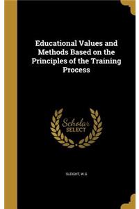 Educational Values and Methods Based on the Principles of the Training Process