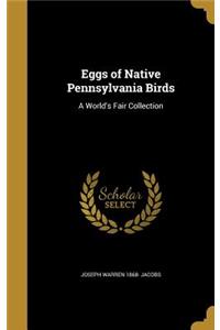 Eggs of Native Pennsylvania Birds