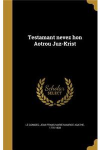 Testamant nevez hon Aotrou Juz-Krist