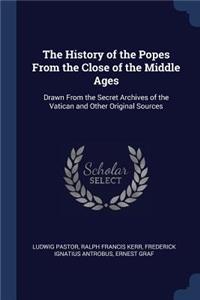 The History of the Popes From the Close of the Middle Ages