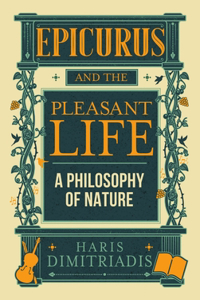 Epicurus And The Pleasant Life