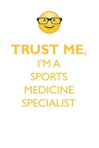 TRUST ME, I'M A SPORTS MEDICINE SPECIALIST AFFIRMATIONS WORKBOOK Positive Affirmations Workbook. Includes