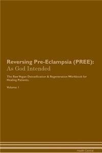 Reversing Pre-Eclampsia (PREE)