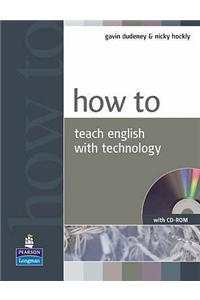 How to Teach English with Technology Book and CD-Rom Pack