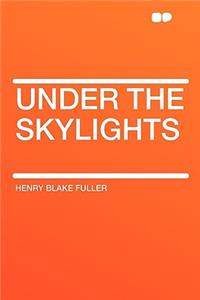 Under the Skylights