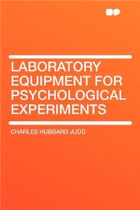 Laboratory Equipment for Psychological Experiments