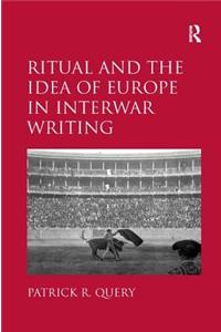 Ritual and the Idea of Europe in Interwar Writing