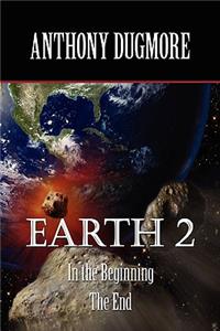 Earth 2 In The Beginning. The End