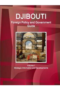 Djibouti Foreign Policy and Government Guide Volume 1 Strategic Information and Developments